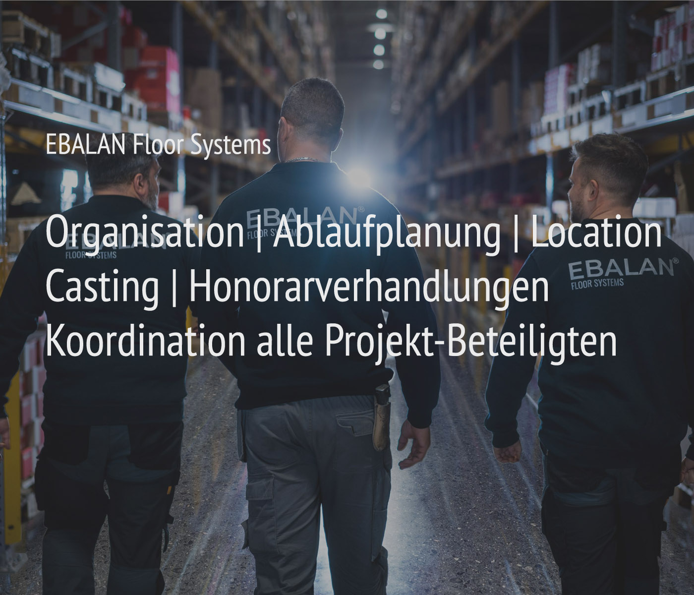 EXPOSE Conny Oelker | EBALAN Floor Systems Projekt | Organisation | Ablaufplanung | Location | Casting | Honorarverhandlungen | Koordination alle Projekz-Beteiligten